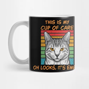 This Is My Cup Of Care, Oh Look, It’s Empty Mug